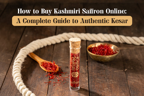 How to Buy Kashmiri Saffron Online: A Complete Guide to Authentic Kesar