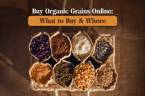 Organic Grains Online: What to Buy & Where