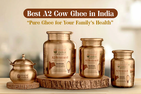 Best A2 Cow Ghee in India: Pure Ghee for Your Family’s Health