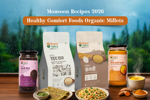 Monsoon Recipes 2026: Healthy Comfort Foods with Organic Millets