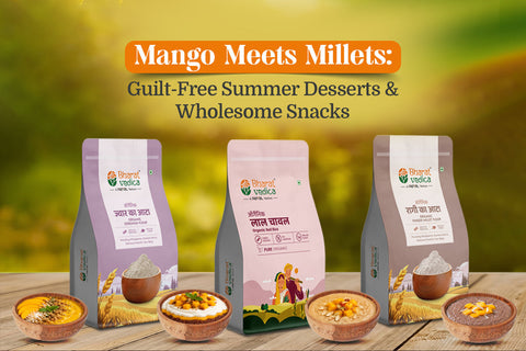Mango Meets Millets: Guilt-Free Summer Desserts & Wholesome Snacks