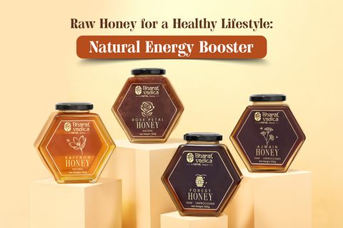 Raw Honey as a Natural Energy Booster: Benefits, Uses & Buying Guide | Bharat Vedica