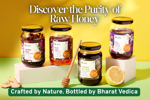 Unveiling the Sweet Truth: Bharat Vedica’s Raw Honey Collection